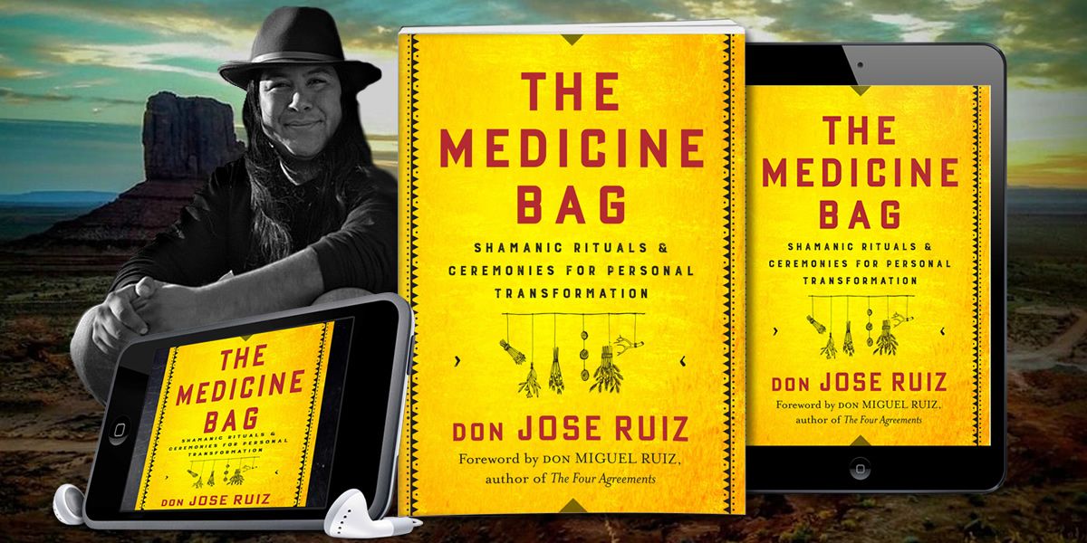 The Medicine Bag by don José Ruiz Hierophant Publishing